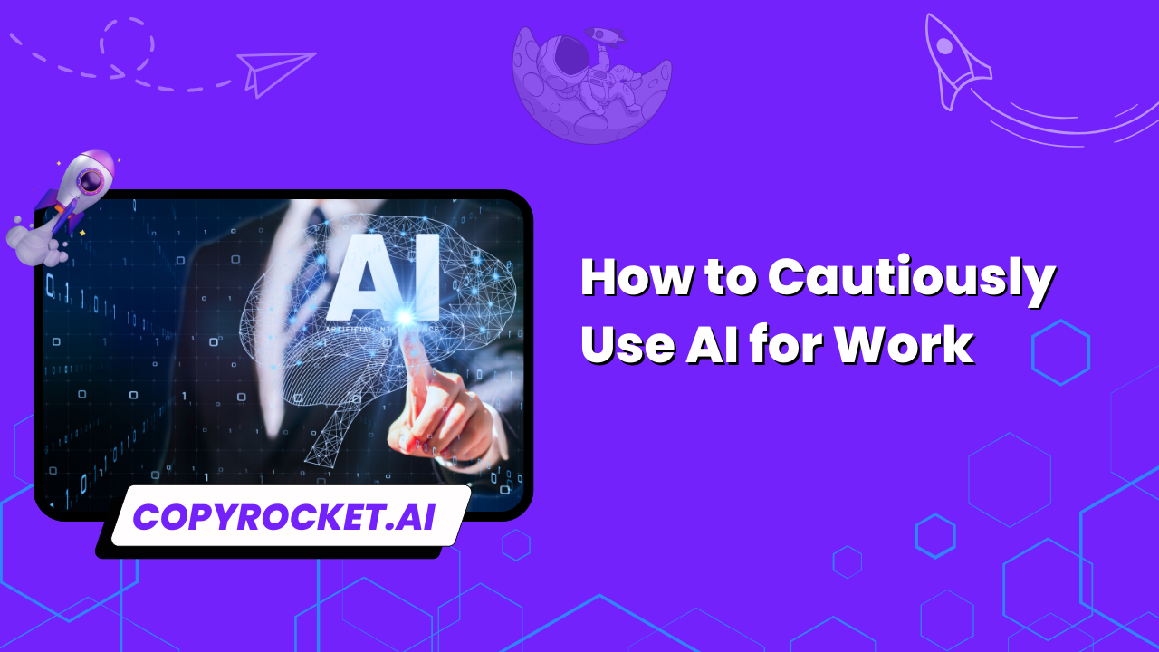 How to Cautiously Use AI for Work